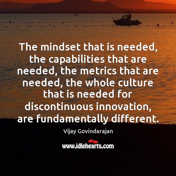 The mindset that is needed, the capabilities that are needed, the metrics Image