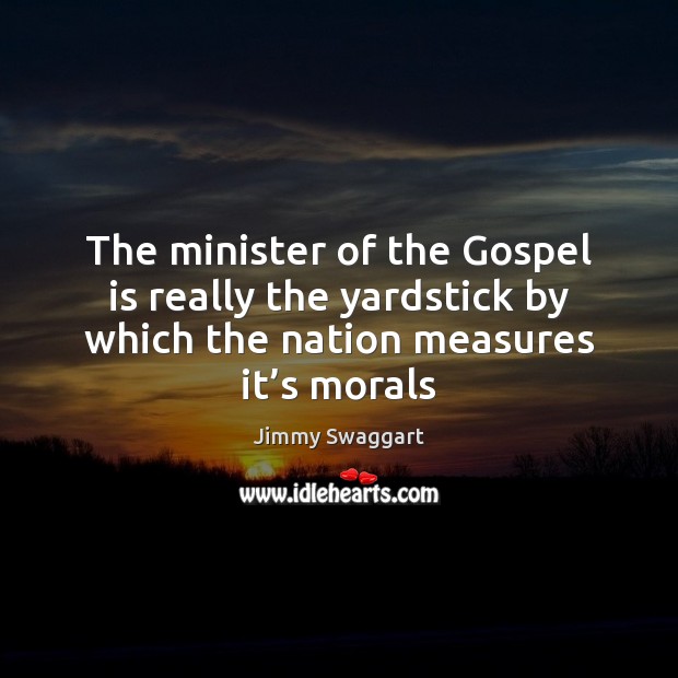 The minister of the Gospel is really the yardstick by which the Image