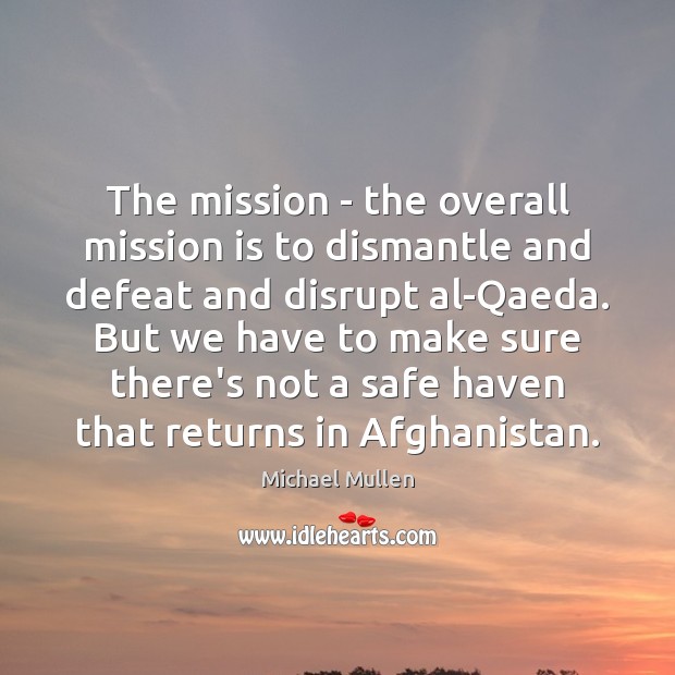 The mission – the overall mission is to dismantle and defeat and Image