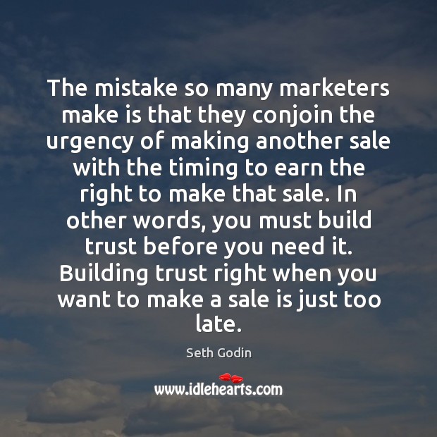 The mistake so many marketers make is that they conjoin the urgency Image