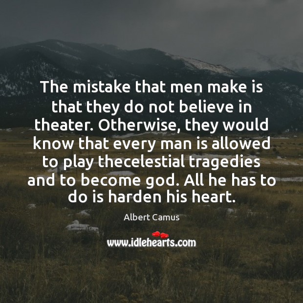 The mistake that men make is that they do not believe in Image