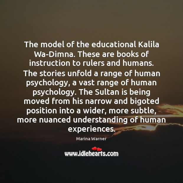 The model of the educational Kalila Wa-Dimna. These are books of instruction Marina Warner Picture Quote