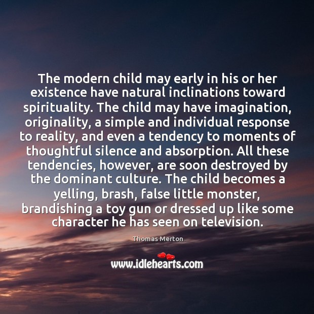 The modern child may early in his or her existence have natural Image