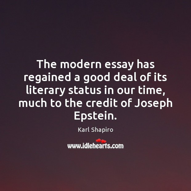 The modern essay has regained a good deal of its literary status Image