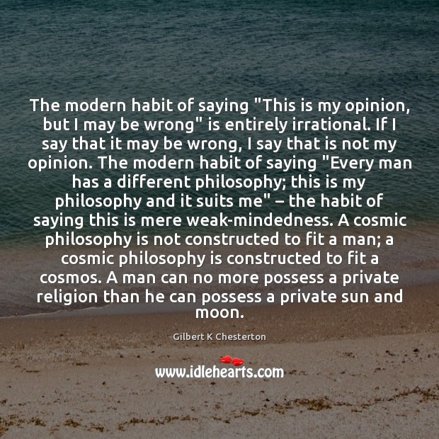 The modern habit of saying “This is my opinion, but I may Image