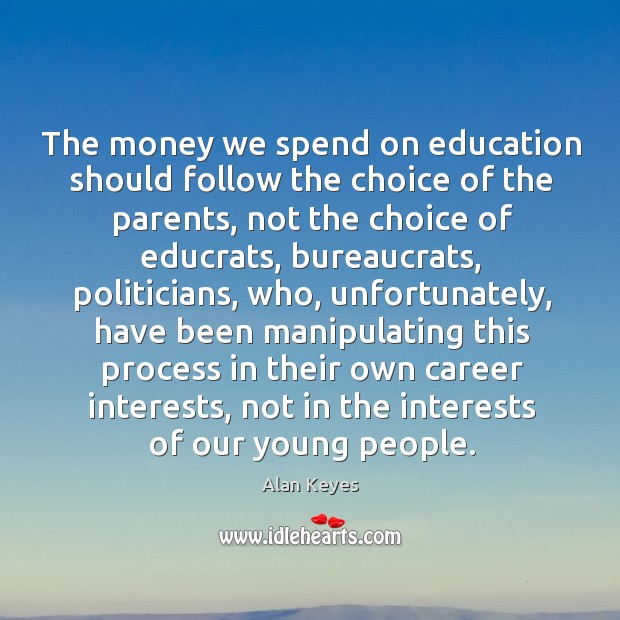 The money we spend on education should follow the choice of the Image