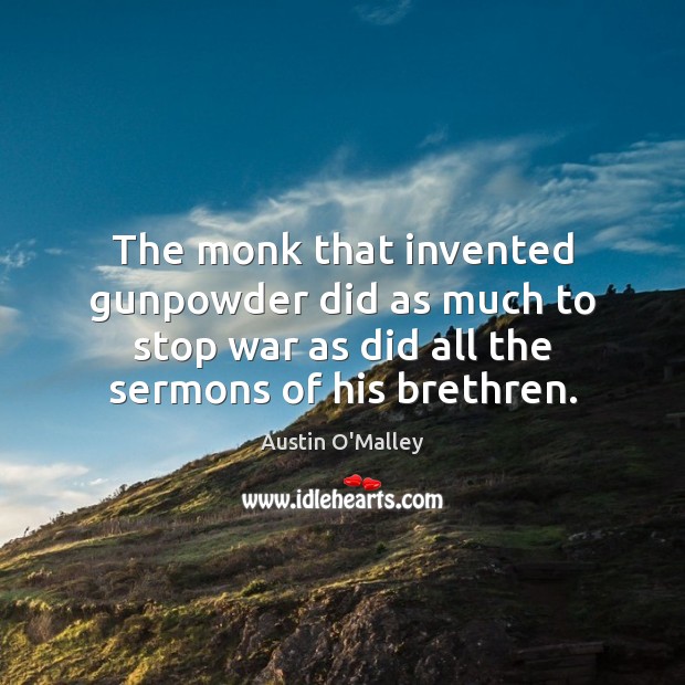 The monk that invented gunpowder did as much to stop war as Image