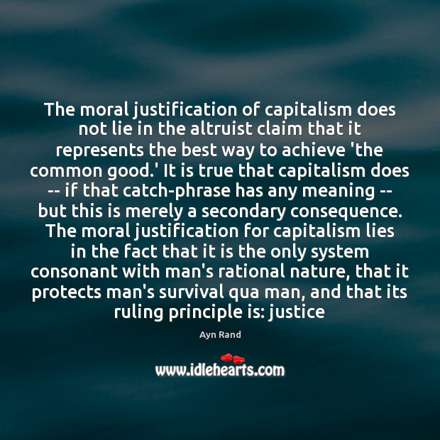 The moral justification of capitalism does not lie in the altruist claim Image