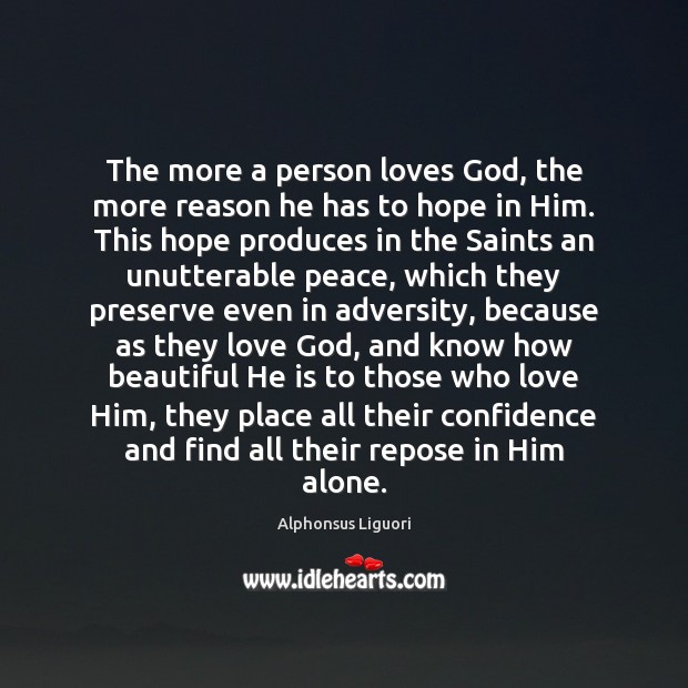 The more a person loves God, the more reason he has to Hope Quotes Image