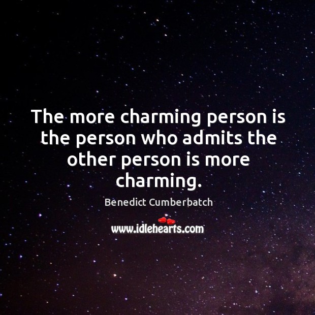 The more charming person is the person who admits the other person is more charming. Image