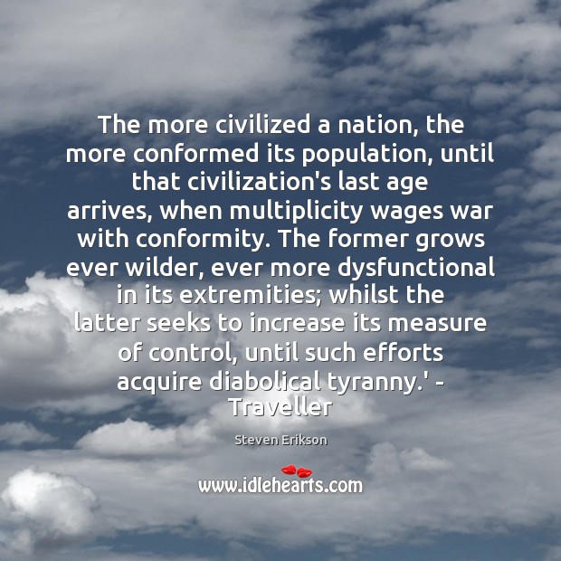 The more civilized a nation, the more conformed its population, until that Image