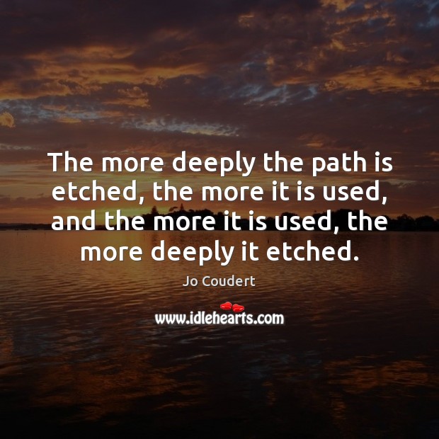 The more deeply the path is etched, the more it is used, Image
