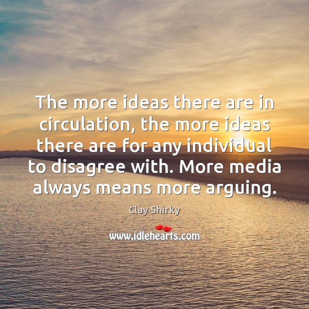 The more ideas there are in circulation, the more ideas there are Image
