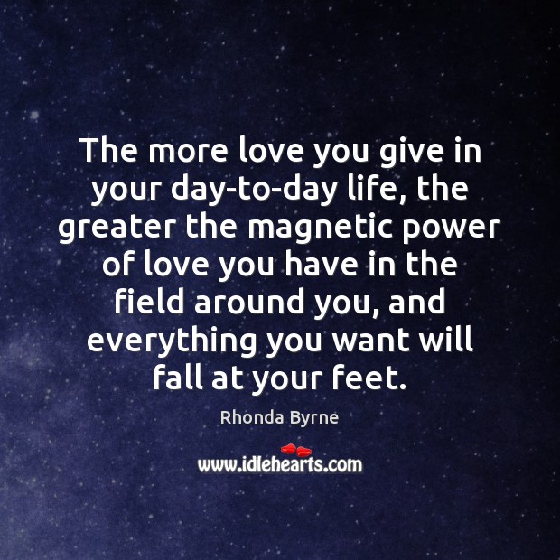 The more love you give in your day-to-day life, the greater the Image