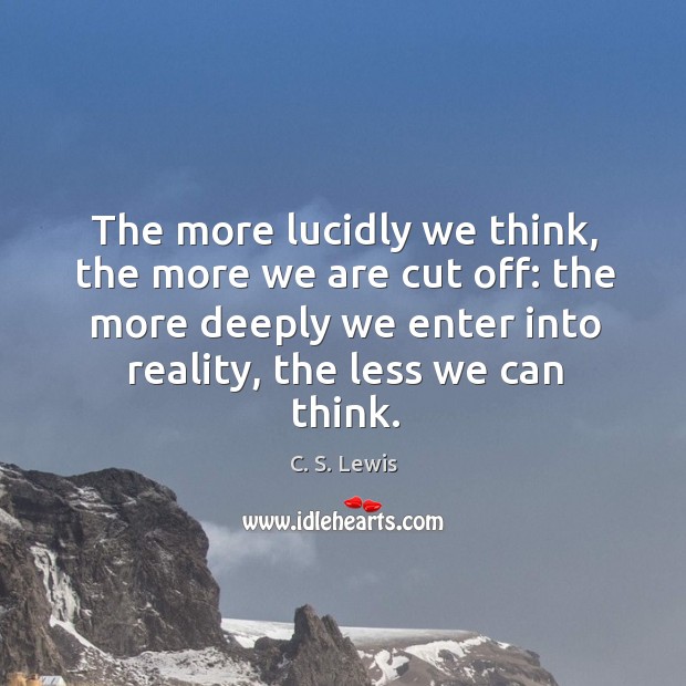 The more lucidly we think, the more we are cut off: the Image