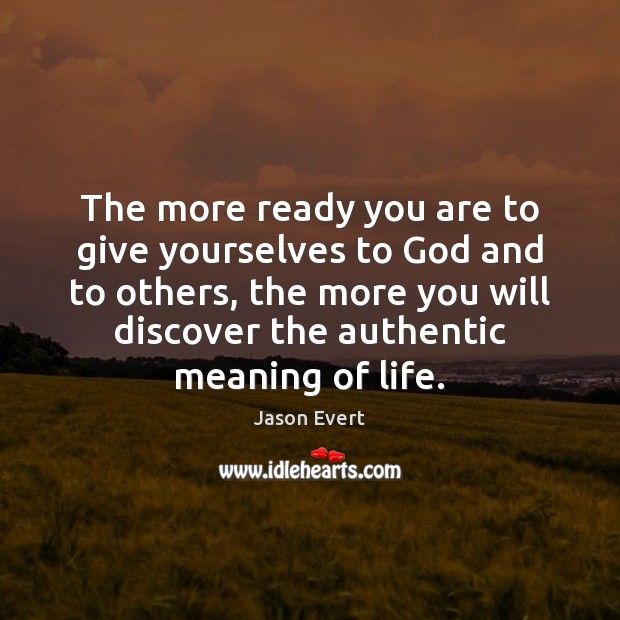 The more ready you are to give yourselves to God and to Jason Evert Picture Quote
