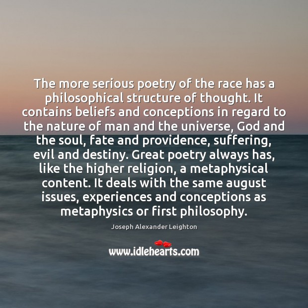 The more serious poetry of the race has a philosophical structure of Image
