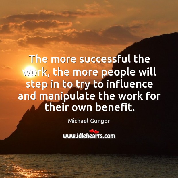 The more successful the work, the more people will step in to Image
