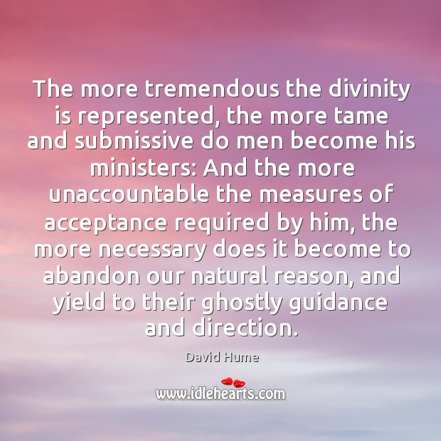 The more tremendous the divinity is represented, the more tame and submissive Image