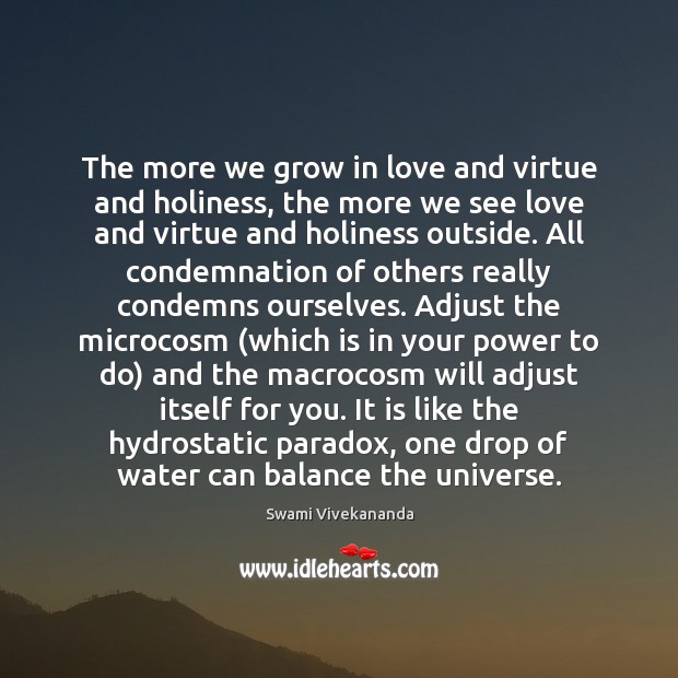 The more we grow in love and virtue and holiness, the more Swami Vivekananda Picture Quote
