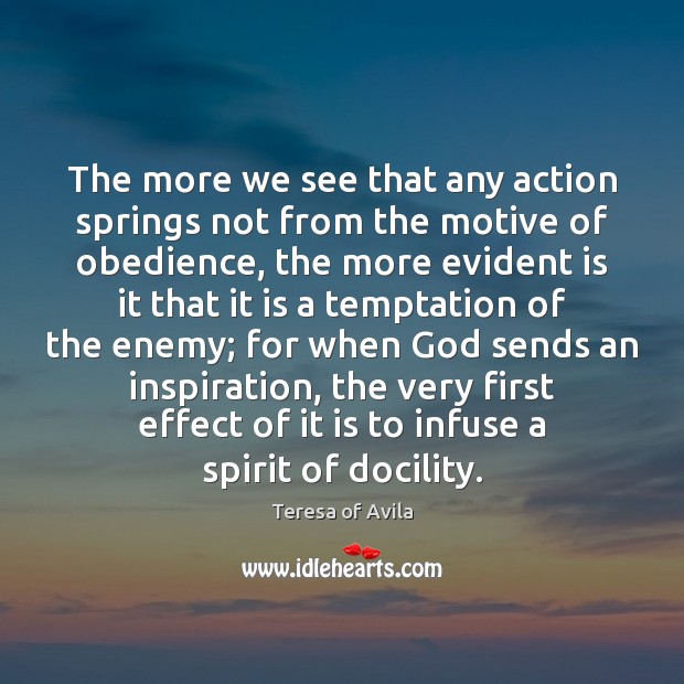 The more we see that any action springs not from the motive 