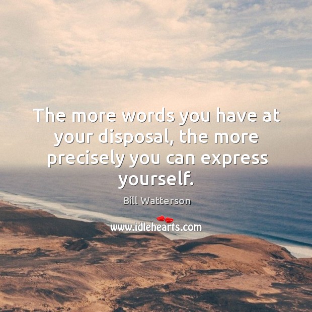 The more words you have at your disposal, the more precisely you can express yourself. Image