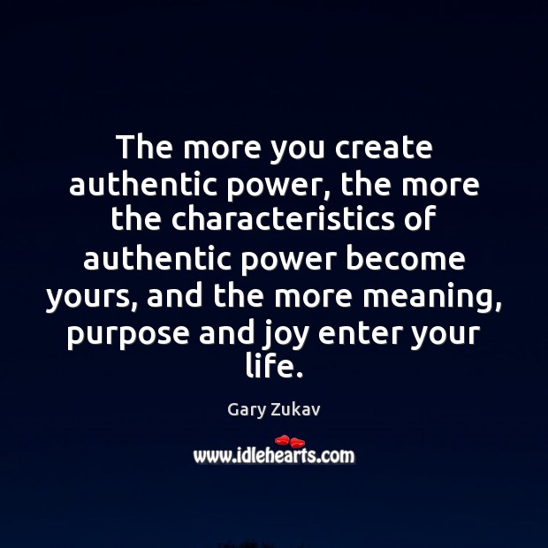 The more you create authentic power, the more the characteristics of authentic Image