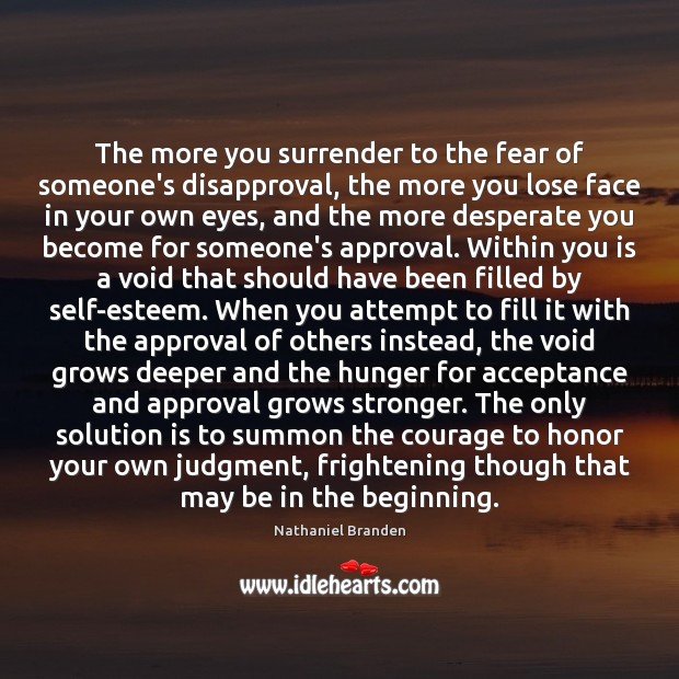 The more you surrender to the fear of someone’s disapproval, the more Solution Quotes Image