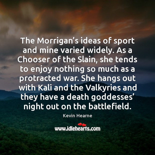 The Morrigan’s ideas of sport and mine varied widely. As a Image