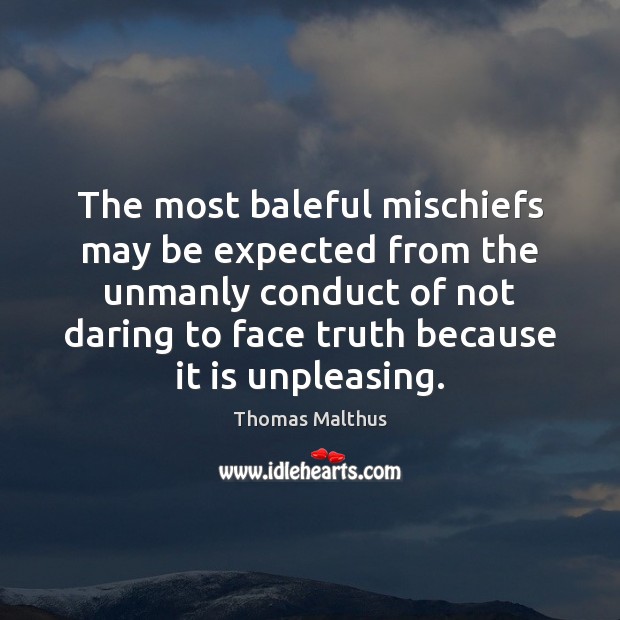 The most baleful mischiefs may be expected from the unmanly conduct of Image