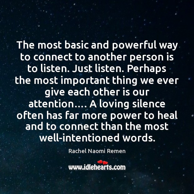 The most basic and powerful way to connect to another person is Heal Quotes Image