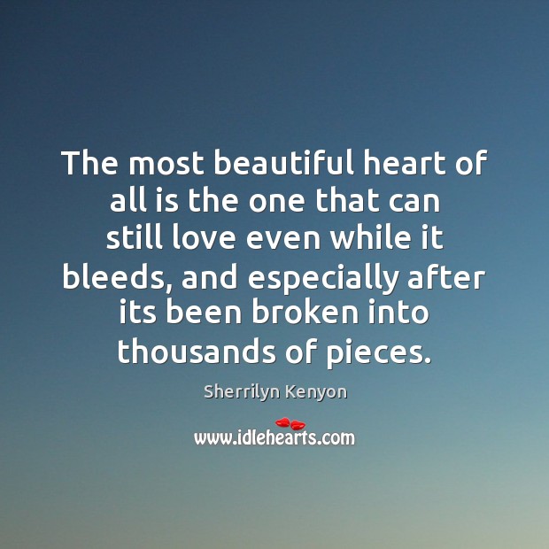 The most beautiful heart of all is the one that can still Image