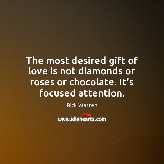 The most desired gift of love is not diamonds or roses or Image