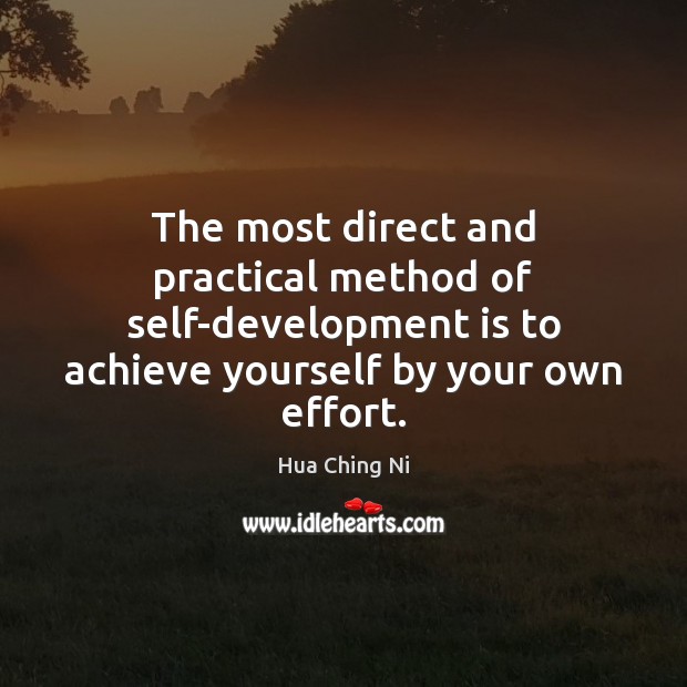 The most direct and practical method of self-development is to achieve yourself Image