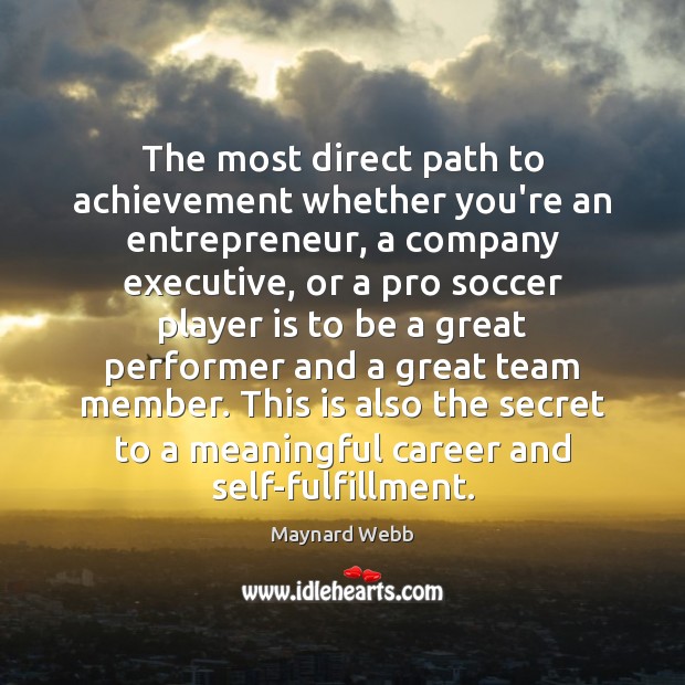 The most direct path to achievement whether you’re an entrepreneur, a company Soccer Quotes Image