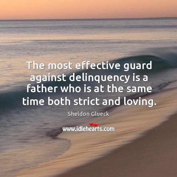 The most effective guard against delinquency is a father who is at Image