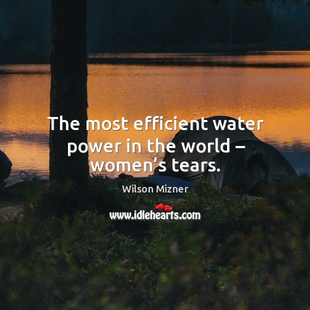 The most efficient water power in the world – women’s tears. Image