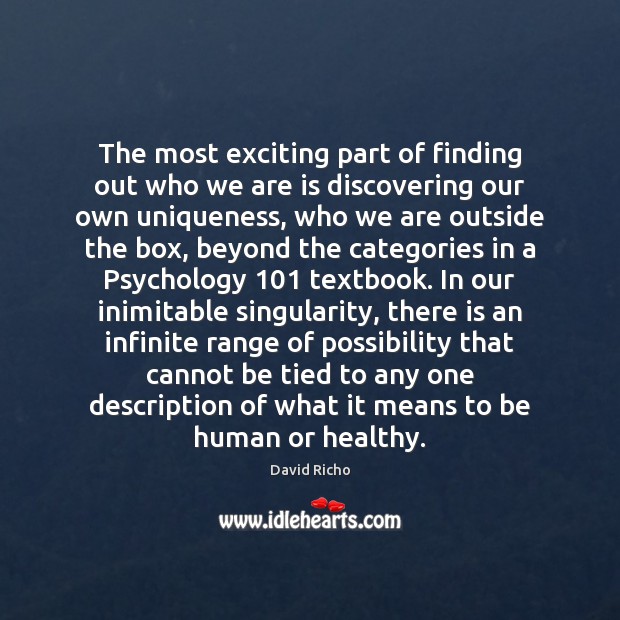 The most exciting part of finding out who we are is discovering Image