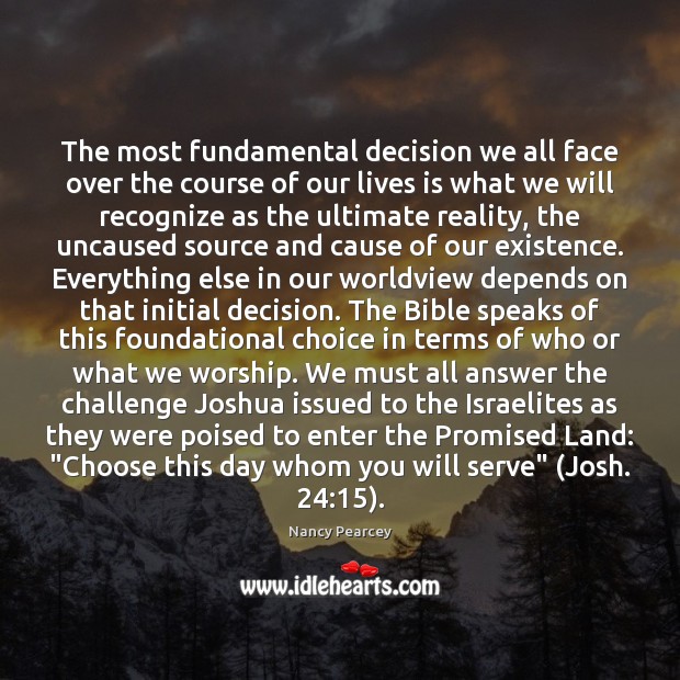 The most fundamental decision we all face over the course of our Image