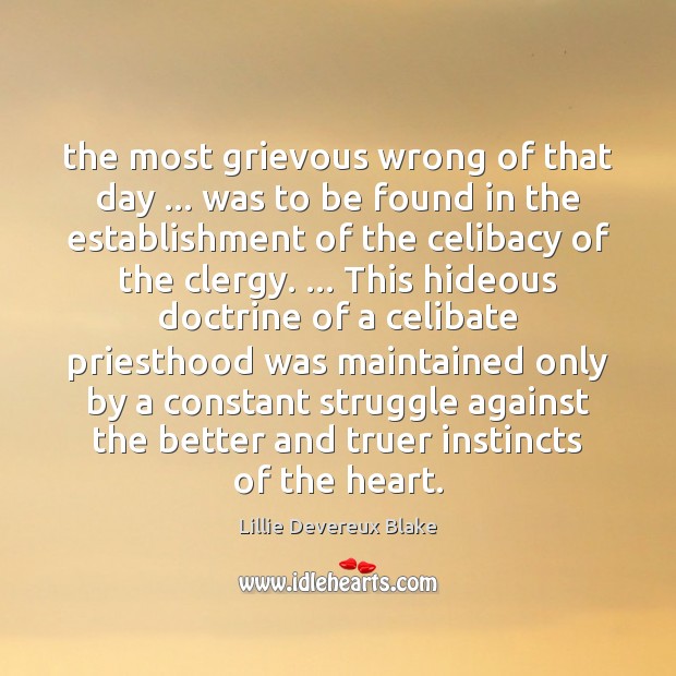 The most grievous wrong of that day … was to be found in Lillie Devereux Blake Picture Quote