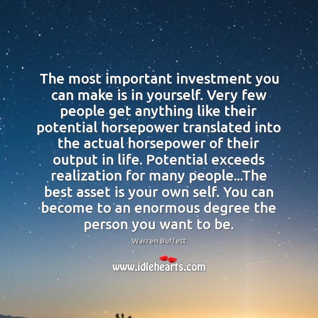 The most important investment you can make is in yourself. Very few Image