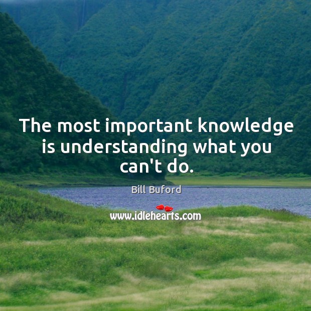 The most important knowledge is understanding what you can’t do. Image