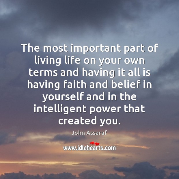 The most important part of living life on your own terms and John Assaraf Picture Quote
