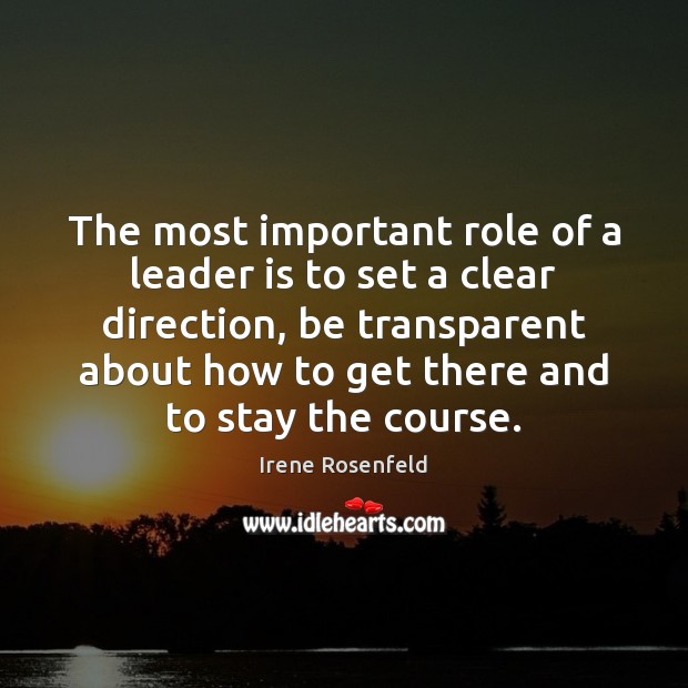The most important role of a leader is to set a clear Irene Rosenfeld Picture Quote