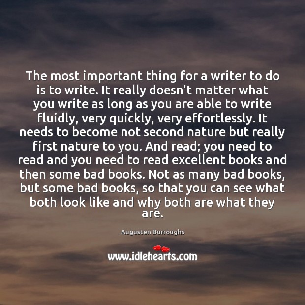 The most important thing for a writer to do is to write. Augusten Burroughs Picture Quote