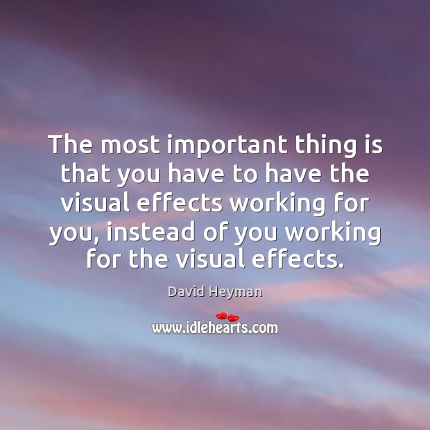 The most important thing is that you have to have the visual Image