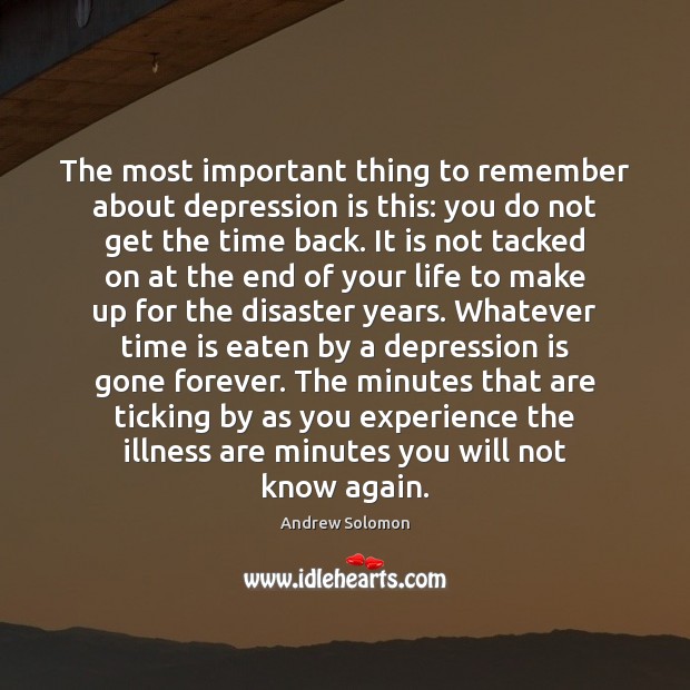 The most important thing to remember about depression is this: you do Depression Quotes Image