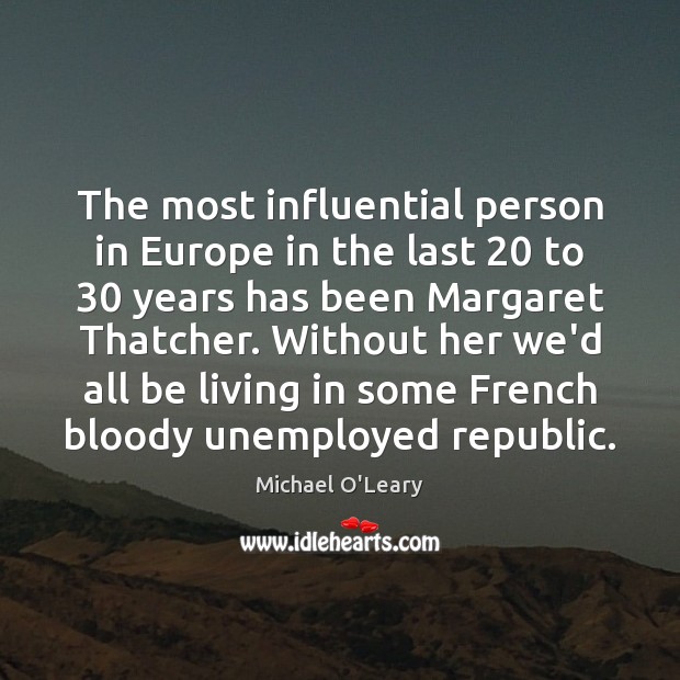 The most influential person in Europe in the last 20 to 30 years has Image