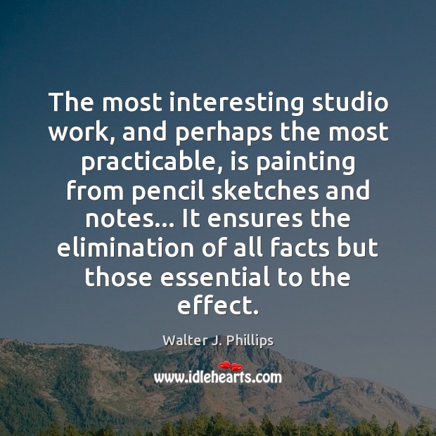The most interesting studio work, and perhaps the most practicable, is painting Image