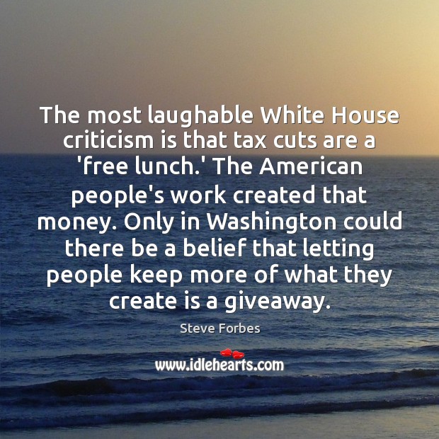 The most laughable White House criticism is that tax cuts are a Image